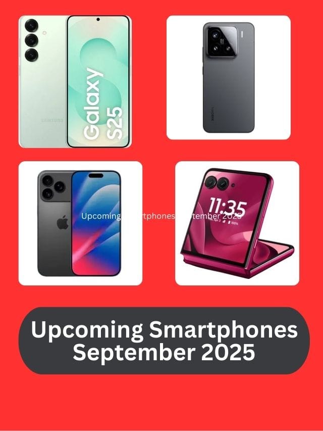 Upcoming Smartphones September 2025 – iPhone 17, Samsung S25 FE & More